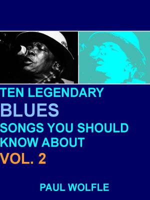 Book cover of Ten Legendary Blues Songs You Should Know About: Vol. 2