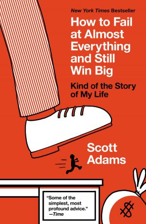 Book cover of How to Fail at Almost Everything and Still Win Big