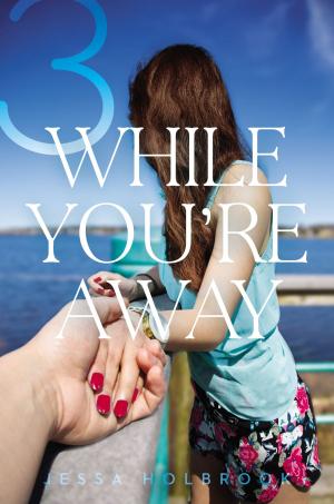 Cover of the book While You're Away Part III by Sarah Dessen