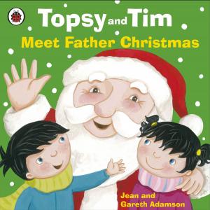 Cover of the book Topsy and Tim: Meet Father Christmas by Tom Gash