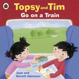 Cover of the book Topsy and Tim: Go on a Train by Leo Hickman