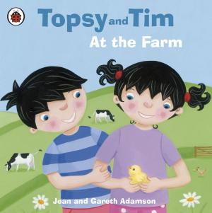 Cover of the book Topsy and Tim: At the Farm by Roald Dahl