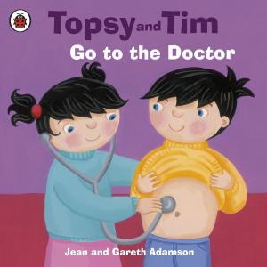 Book cover of Topsy and Tim: Go to the Doctor