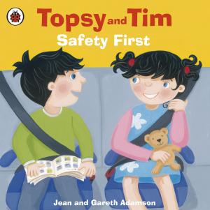 Cover of the book Topsy and Tim: Safety First by Spike Milligan