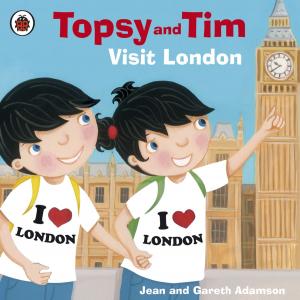 Cover of the book Topsy and Tim: Visit London by Steven Rose