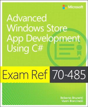 Cover of the book Exam Ref 70-485 Advanced Windows Store App Development using C# (MCSD) by Matthew J. Drake