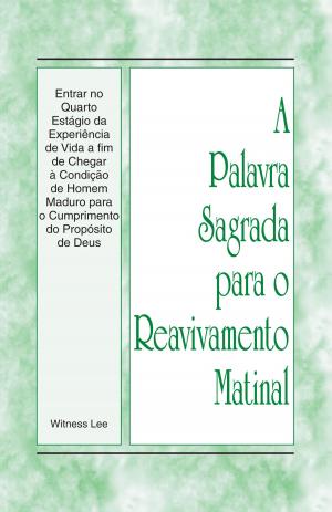 Cover of A Palavra Sagrada para o Reavivamento Matinal - Entrar no Quarto Estágio da Experiência de Vida a fim de Chegar à Condição de Homem Maduro para o Cumprimento do Propósito de Deus