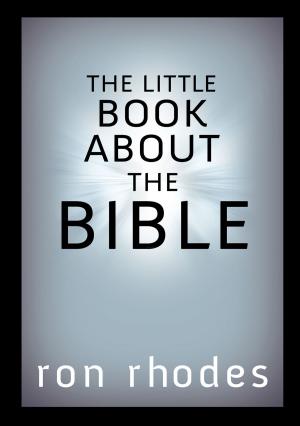 Cover of the book The Little Book About the Bible by Wendy Dunham, Michal Sparks