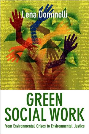 Cover of the book Green Social Work by Roger Remington, Charles L. Folk, Deborah A. Boehm-Davis