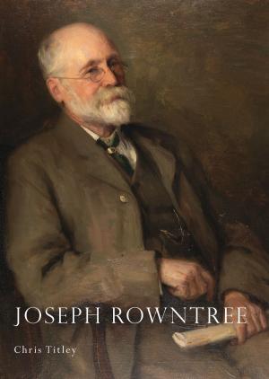 Cover of the book Joseph Rowntree by Dr David Nicolle