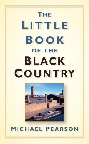 Cover of the book Little Book of the Black Country by Allan Scott-Davies