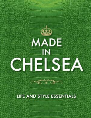 Cover of the book Made in Chelsea by Ken Hom
