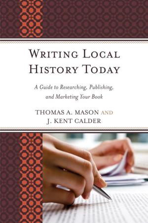 Cover of the book Writing Local History Today by Erika Gebo, Carolyn Boyes-Watson