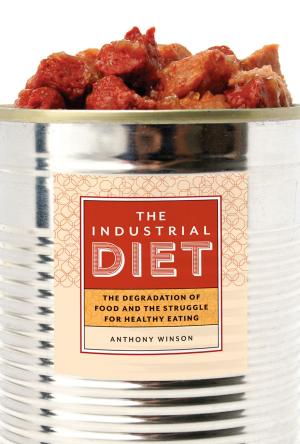 Cover of the book The Industrial Diet by Frédérick Bastien