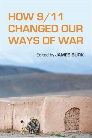Cover of the book How 9/11 Changed Our Ways of War by Martin Carnoy, Prashant Loyalka, Maria Dobryakova, Rafiq Dossani, Froumin, Isak Froumin, Katherine Jandhyala Kuhns, Rong Wang