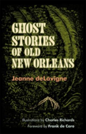Cover of the book Ghost Stories of Old New Orleans by Eli Jones, Larry Chonko, Fern Jones, Carl Stevens
