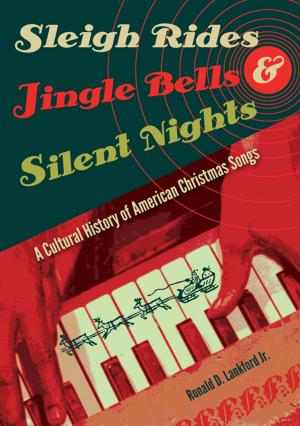 Cover of the book Sleigh Rides, Jingle Bells, and Silent Nights by Brett A. Houk