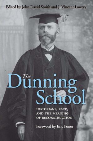 Cover of the book The Dunning School by James C. Nicholson