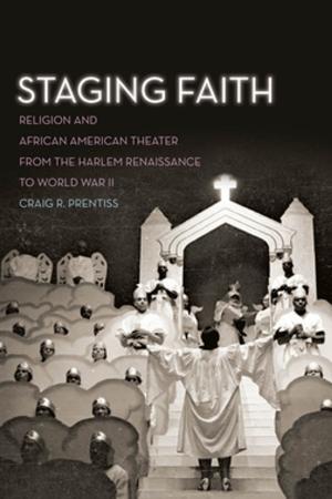 Cover of the book Staging Faith by Pamela A. Boker