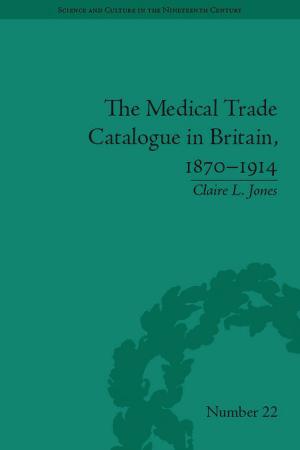 Cover of the book The Medical Trade Catalogue in Britain, 1870-1914 by Paisley Rekdal