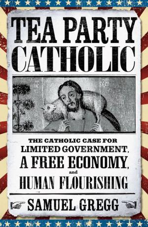 Cover of the book Tea Party Catholic by Philip J. Clements