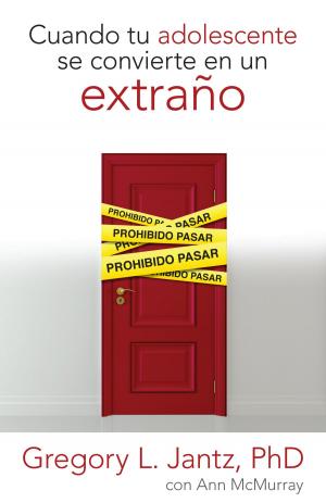 Cover of the book Cuando tu adolescente se convierte en un extraño by Gary Chapman