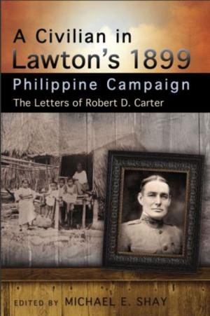 Cover of the book A Civilian in Lawton's 1899 Philippine Campaign by H. Dwight Weaver