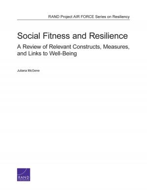 Cover of the book Social Fitness and Resilience by Rajeev Ramchand, Joie Acosta, Rachel M. Burns, Lisa H. Jaycox, Christopher G. Pernin