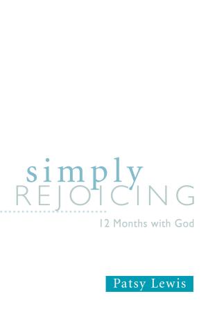 Cover of the book Simply Rejoicing by Earle, Ralph, Wonch, Mike