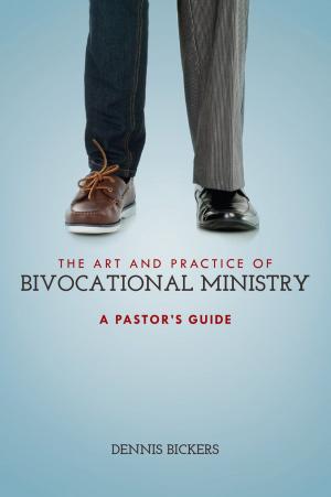 Cover of the book The Art and Practice of Bivocational Ministry by Harold Ewing Burchett