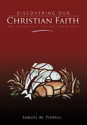 Cover of the book Discovering Our Christian Faith by Board of General Superintendents, Church of the Nazarene (2005-2009)