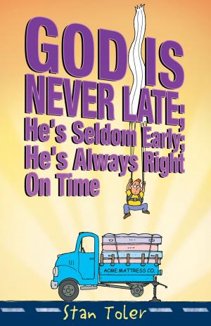 Cover of God Is Never Late; He's Seldom Early