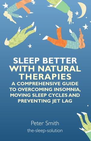 Cover of the book Sleep Better with Natural Therapies by Ann Morris