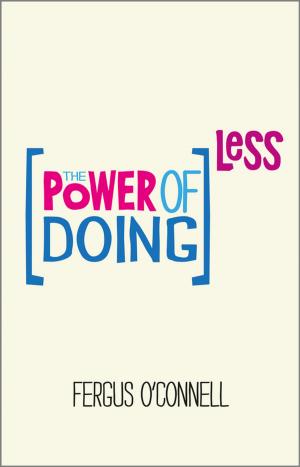 Cover of the book The Power of Doing Less by Feng-Chen Li, Bo Yu, Jin-Jia Wei, Yasuo Kawaguchi