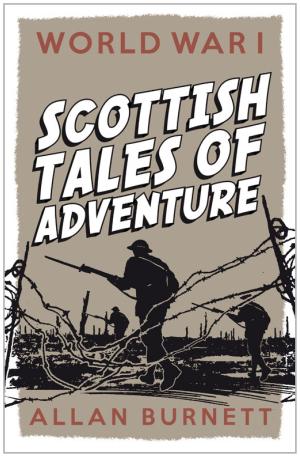 Book cover of World War I: Scottish Tales of Adventure