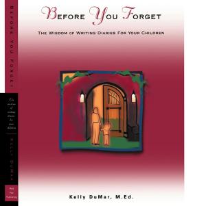 bigCover of the book Before You Forget - The Wisdom of Writing Diaries for Your Children by 