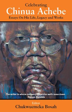 Cover of the book Celebrating Chinua Achebe by Sande Bunting