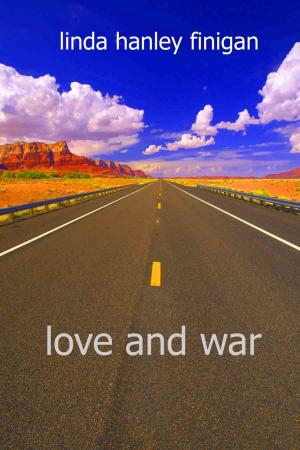 Cover of the book Love and War by Riya Anne Polcastro