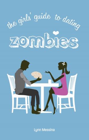 Book cover of The Girls' Guide to Dating Zombies