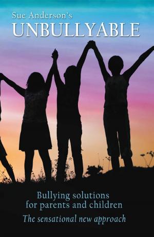Cover of the book Unbullyable : Bullying solutions for parents and children. The sensational new approach. by Jacqui Davis