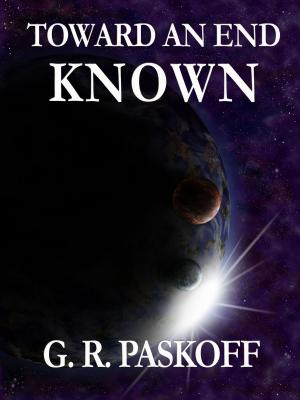 Cover of the book Toward an End Known by J. Scott Nelson