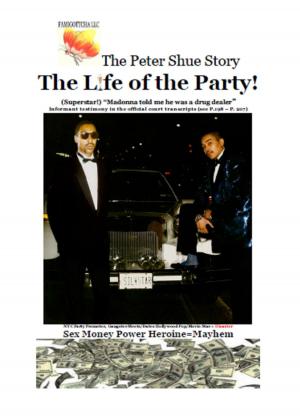 Book cover of The Peter Shue Story/ The Life of the Party!