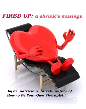 Book cover of Fired Up: A shrink's musings