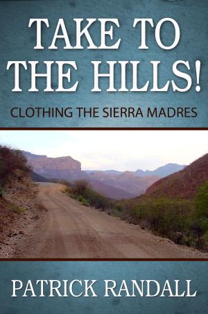 Cover of Take to the Hills! Clothing the Sierra Madres