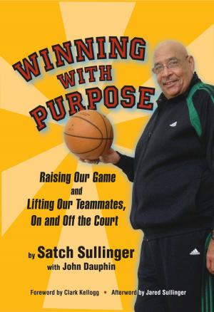 Cover of the book Winning With Purpose, Raising Our Game and Lifting Our Teammates, On and Off the Court by Marv Levy