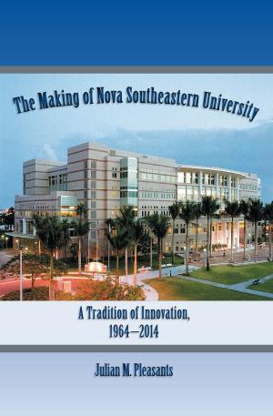 Cover of the book The Making of Nova Southeastern University by Dr Jay Polmar