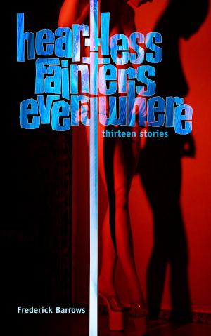 Cover of Heartless Fainters Everywhere: 13 Stories