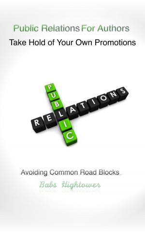 Cover of Public Relations for Authors Take Hold of Your Own Promotions