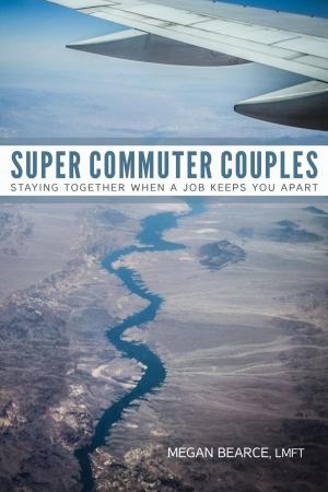 Book cover of Super Commuter Couples: Staying Together When A Job Keeps You Apart