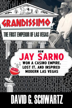 Cover of the book Grandissimo: The First Emperor of Las Vegas by Laura Rubis